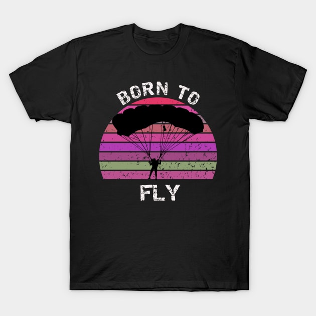 Born To Fly - Base jump sunset design T-Shirt by BB Funny Store